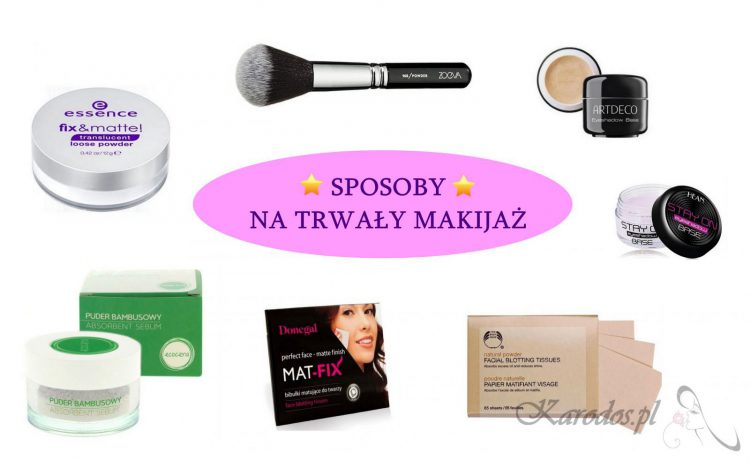 Sposoby na trwały makijaż Sposoby na trwały makijaż